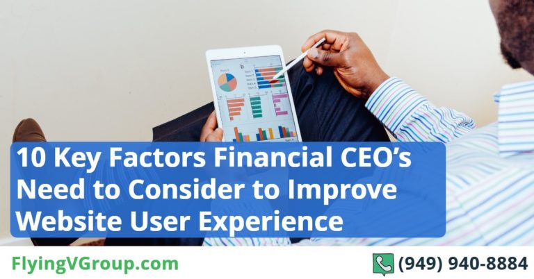 10 Key Factors Financial CEO’s Need to Consider to Improve Website User Experience