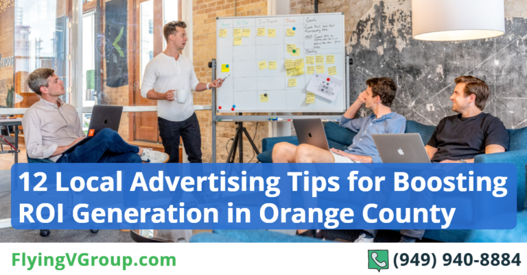 12 Local Advertising Tips for Boosting ROI Generation in Orange County