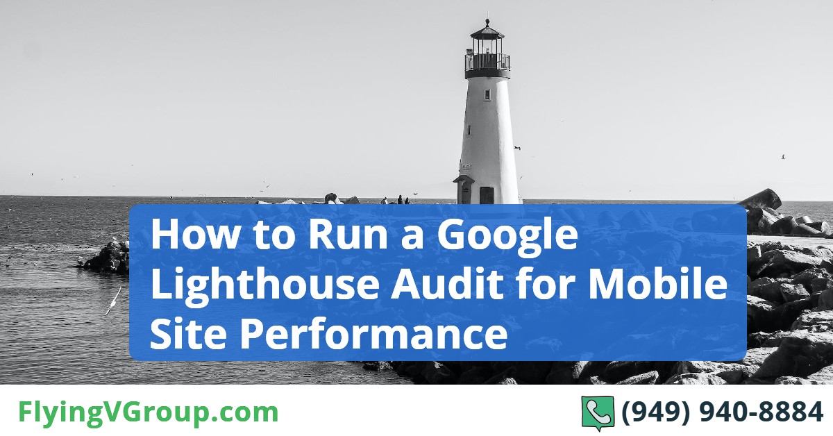 How to Run a Google Lighthouse Audit for Mobile Site Performance