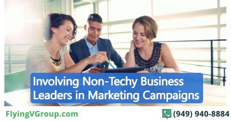 Involving Non-Techy Business Leaders in Marketing Campaigns