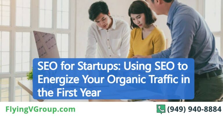 SEO for Startups: Using SEO to Energize Your Organic Traffic in the First Year