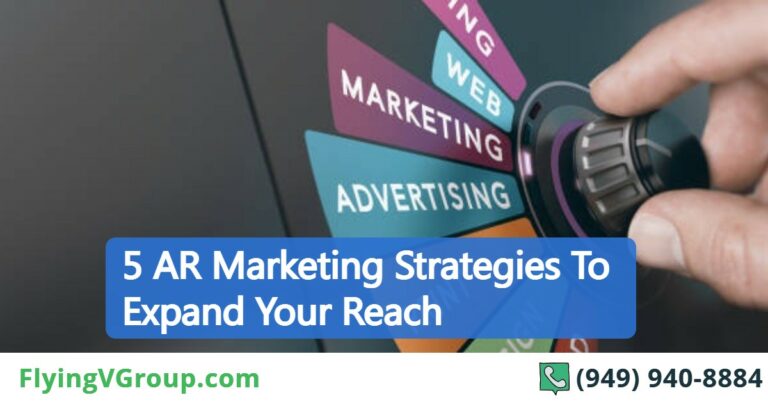 5 AR Marketing Strategies To Expand Your Reach
