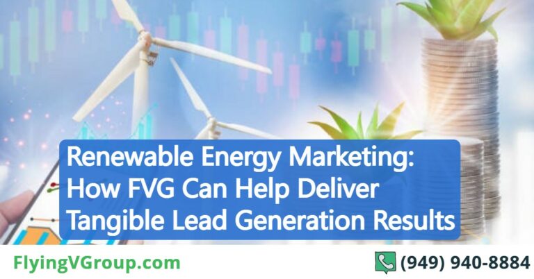 Renewable Energy Marketing: How FVG Can Help Deliver Tangible Lead Generation Results