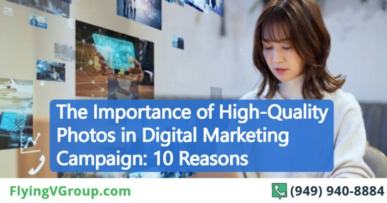 The Importance of High-Quality Photos in Digital Marketing Campaign: 10 Reasons