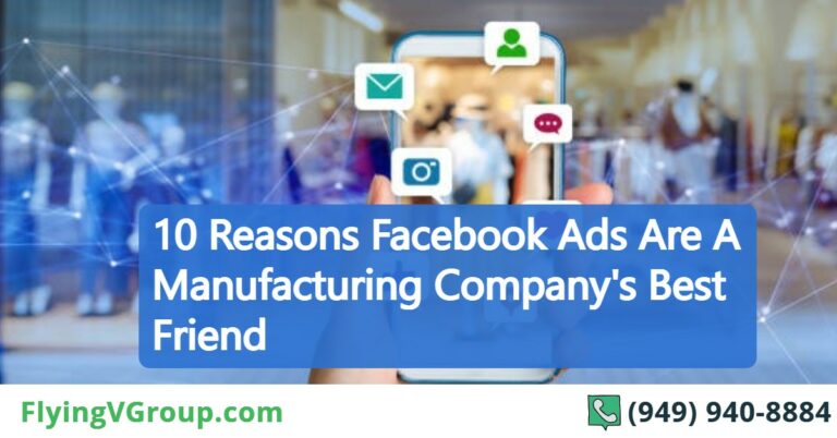 10 Reasons Facebook Ads Are A Manufacturing Company’s Best Friend