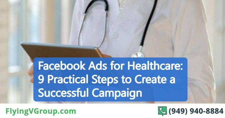 Facebook Ads for Healthcare: 9 Practical Steps to Create a Successful Campaign