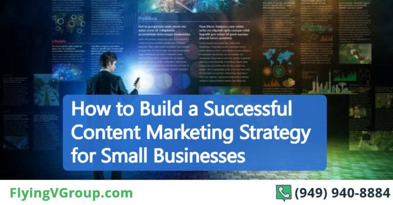 How to Build a Successful Content Marketing Strategy for Small Businesses