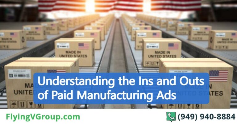 Understanding the Ins and Outs of Paid Manufacturing Ads