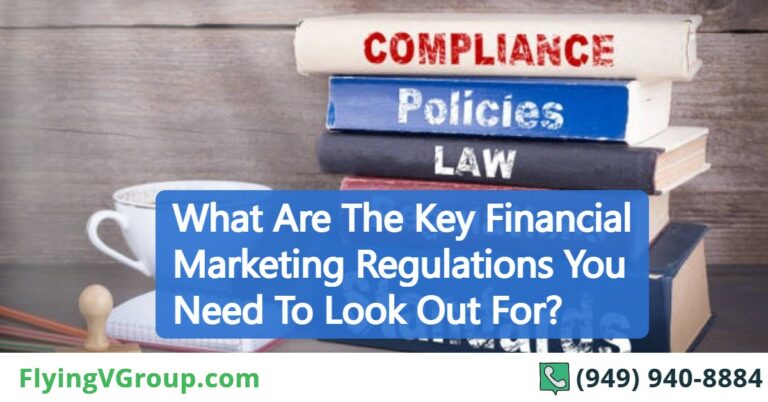 What Are The Key Financial Marketing Regulations You Need To Look Out For?