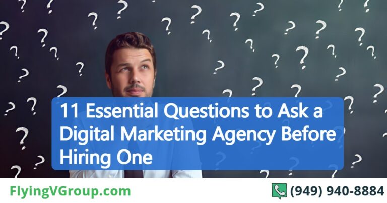 11 Essential Questions to Ask a Digital Marketing Agency Before Hiring One