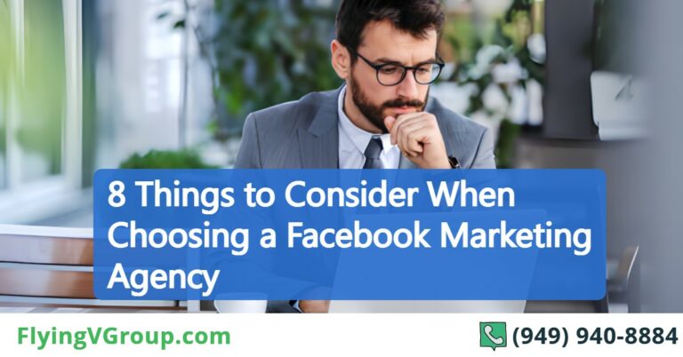 8 Things to Consider When Choosing a Facebook Marketing Agency