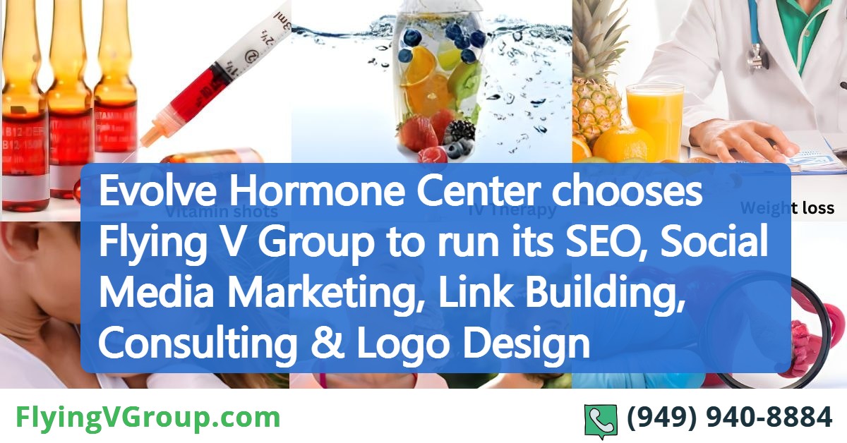 Evolve Hormone Center chooses Flying V Group to run its SEO, Social Media Marketing, Link Building, Consulting & Logo Design