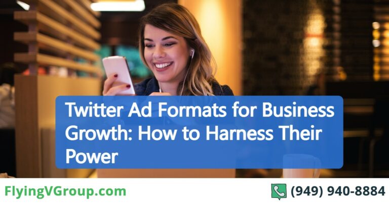 Twitter Ad Formats for Business Growth: How to Harness Their Power