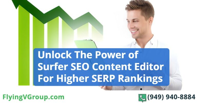 Unlock The Power of Surfer SEO Content Editor For Higher SERP Rankings