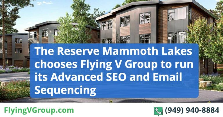 The Reserve Mammoth Lakes chooses Flying V Group to run its Advanced SEO and Email Sequencing