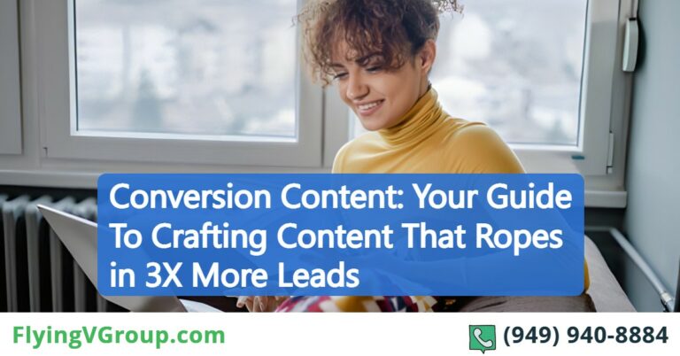 Conversion Content: Your Guide To Crafting Content That Ropes in 3X More Leads