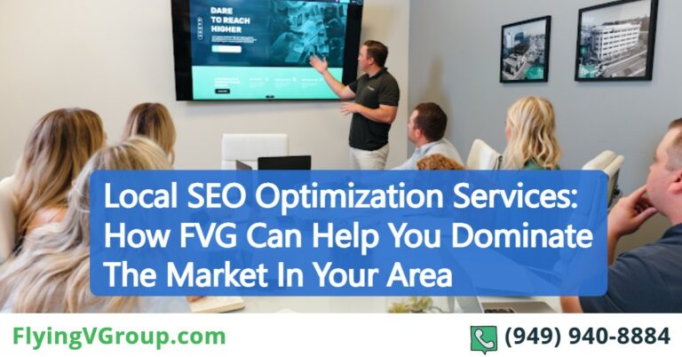 Local SEO Optimization Services: How FVG Can Help You Dominate The Market In Your Area