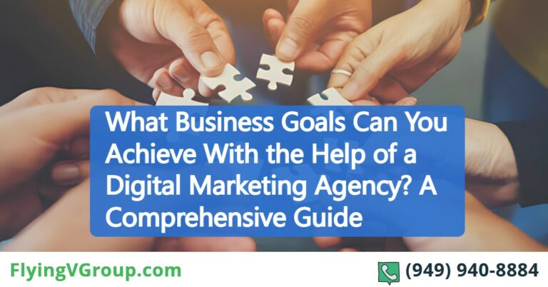 What Business Goals Can You Achieve With the Help of a Digital Marketing Agency