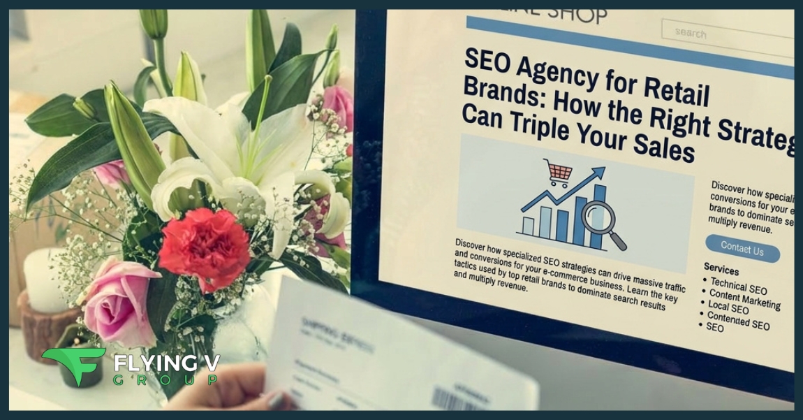 SEO Agency for Retail Brands: How the Right Strategy Can Triple Your Sales