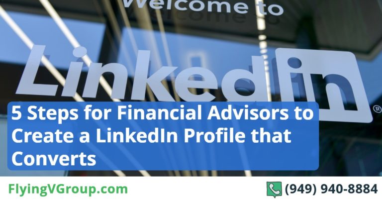 5 Steps for Financial Advisors to Create a LinkedIn Profile that Converts