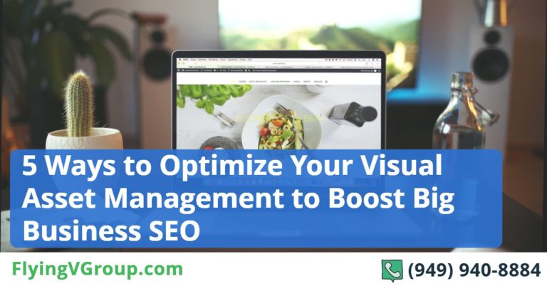 5 Ways to Optimize Your Visual Asset Management to Boost Big Business SEO