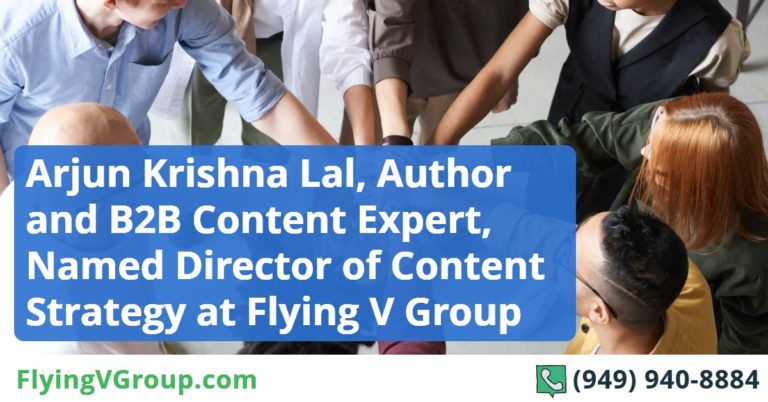 Arjun Krishna Lal, Author and B2B Content Expert, Named Director of Content Strategy at Flying V Group