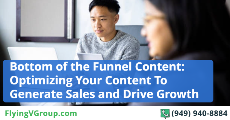 Bottom of the Funnel Content: Optimizing Your Content to Generate Sales and Drive Growth