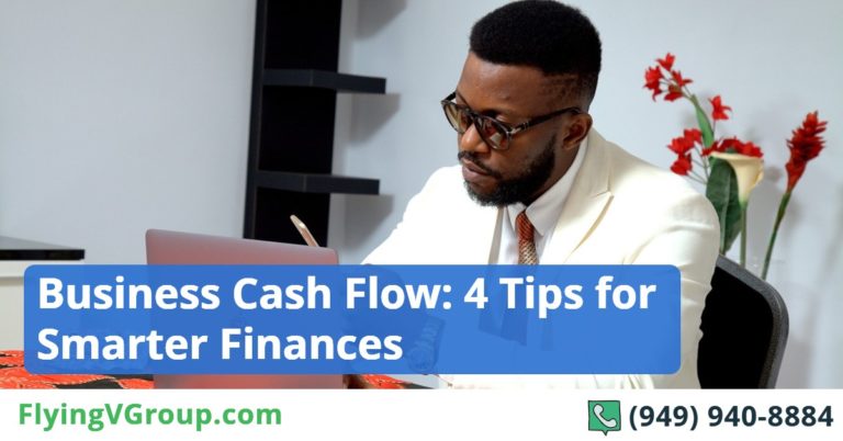 Business Cash Flow: 4 Tips for Smarter Finances