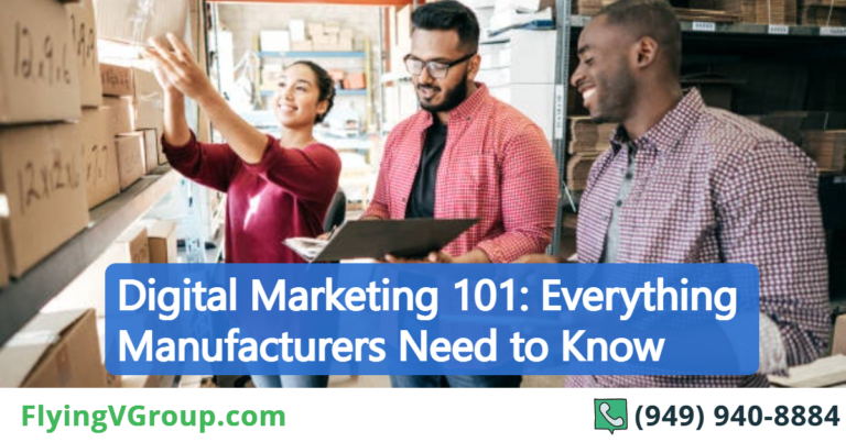 Digital Marketing 101: Everything Manufacturers Need to Know