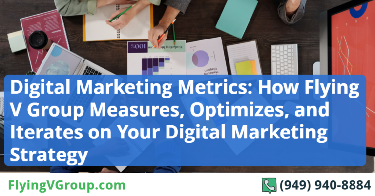 Digital Marketing Metrics: How Flying V Group Measures, Optimizes, and Iterates on Your Digital Marketing Strategy