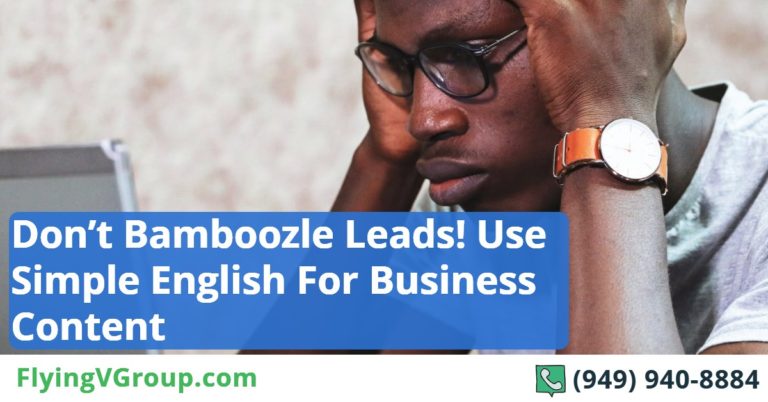 Don’t Bamboozle Leads! Use Simple English in Your Business Content