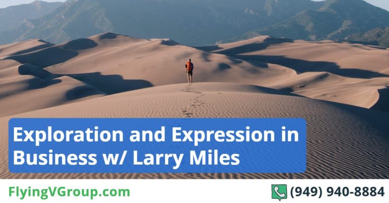 Exploration and Expression in Business w/ Larry Miles