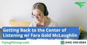 Getting Back to the Center of Listening w- Fara McLaughlin