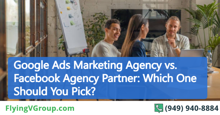 Google Ads Marketing Agency vs. Facebook Agency Partner: Which One Should You Pick?
