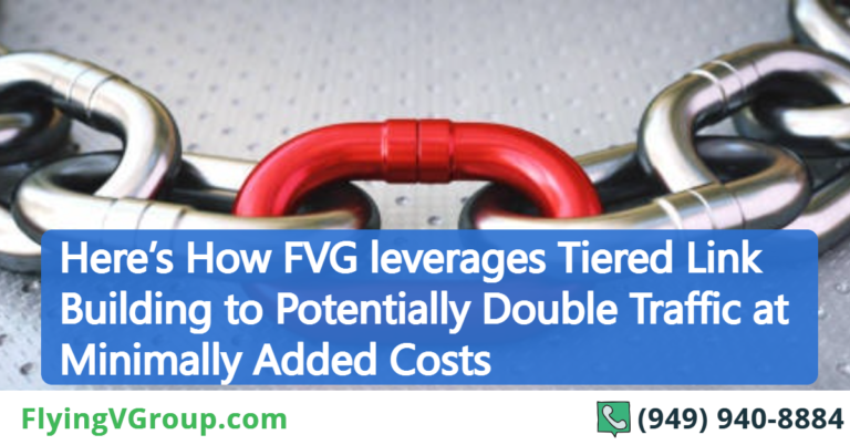 Here’s How FVG leverages Tiered Link Building to Potentially Double Traffic at Minimally Added Costs