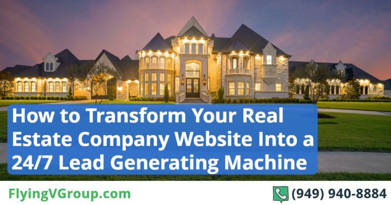 How to Transform Your Real Estate Company Website Into a 24/7 Lead Generating Machine