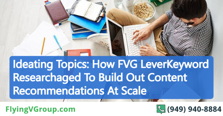 Ideating Topics: How FVG LeverKeyword Researchaged  To Build Out Content Recommendations At Scale