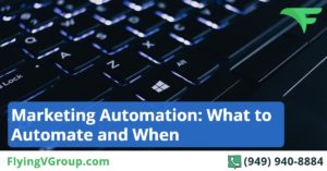 Marketing Automation: What to Automate and When