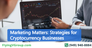 Marketing Matters: Strategies for Cryptocurrency Businesses