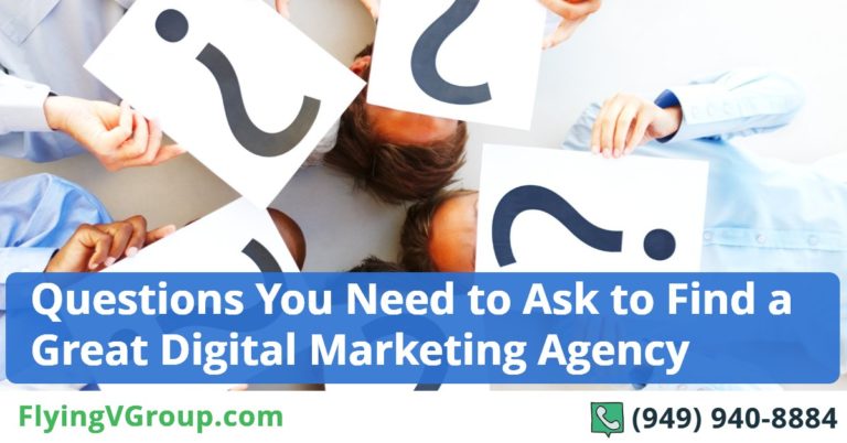 Questions You Need to Ask to Find a Great Digital Marketing Agency