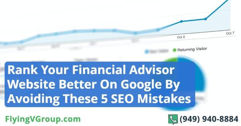 Rank Your Financial Advisor Website Better On Google By Avoiding These 5 SEO Mistakes