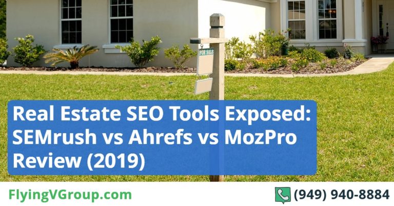 Real Estate SEO Tools Exposed: SEMrush vs Ahrefs vs MozPro Review (2019)