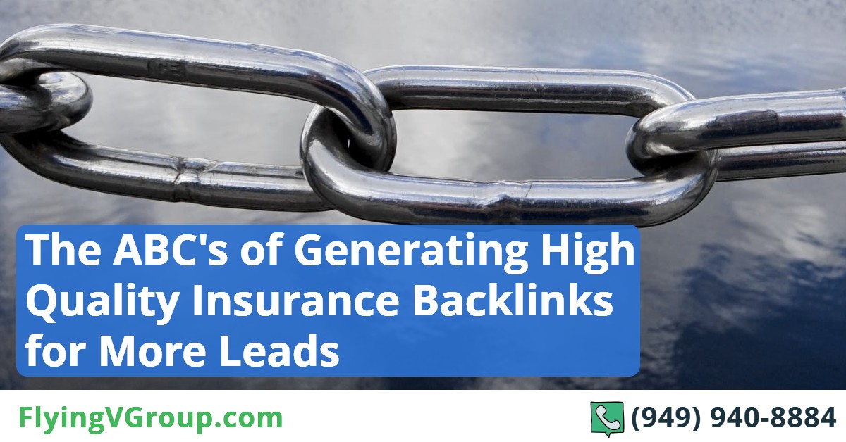 The ABC's of Generating High Quality Insurance Backlinks for More Leads