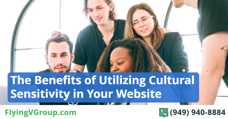 The Benefits of Utilizing Cultural Sensitivity in Your Website