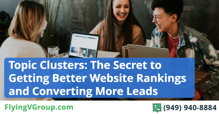 Topic Clusters: The Secret to Getting Better Website Rankings and Converting More Leads