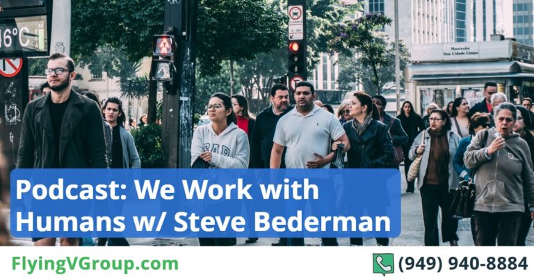 We Work with Humans w/ Steve Bederman