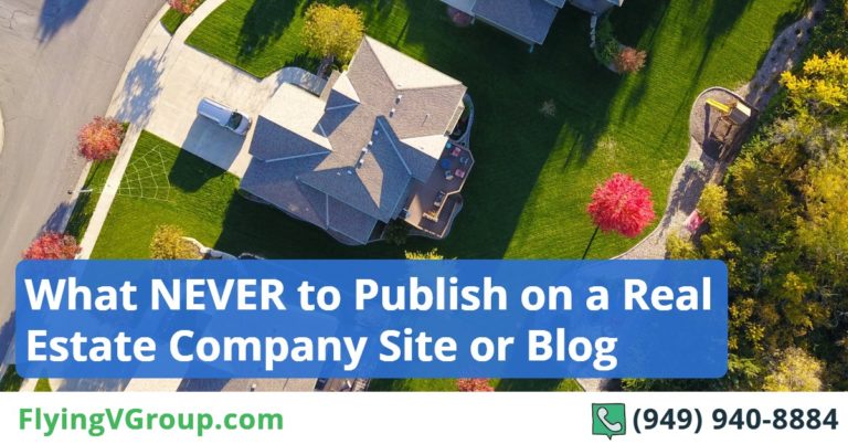 What NEVER to Publish on a Real Estate Company Site or Blog