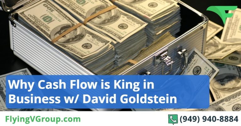 Why Cash Flow is King in Business w/ David Goldstein