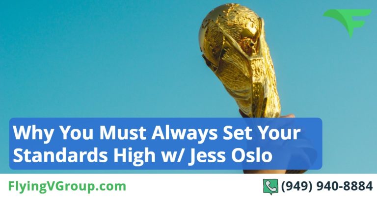 Why You Must Always Set Your Standards High w/ Jess Oslo